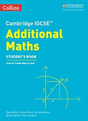 Cambridge IGCSETM Additional Maths Students Boo, Bird, Powis, Nicholson, Spe+-