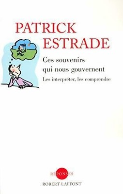 Ces souvenirs qui nous gouvernent - Patrick Estrade - V261963