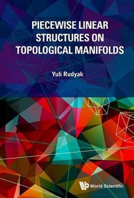 Piecewise Linear Structures on Topological Manifolds by Rudyak Yuli: New