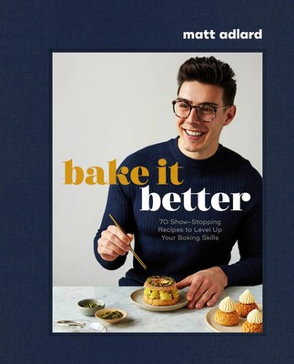 Bake It Better | 70 Show-Stopping Recipes to Level Up Your Baking Skills | Buch