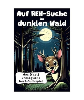 Auf REH-Suche im dunklen Wald   das [fast] unmögliche Wort-Suchspiel | Rätse