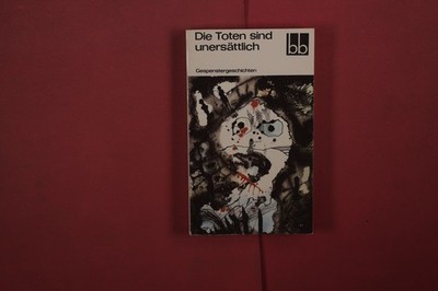 437562 Johann Peter Hebel DIE TOTEN SIND UNERSÄTTLICH Aufbau-Verlag
