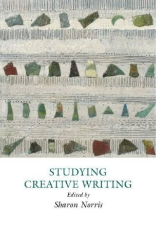 Sharon Norris Studying Creative Writing (Hardback) Creative Writing Studies