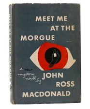 John Ross MacDonald MEET ME AT THE MORGUE  1st Edition 1st Printing