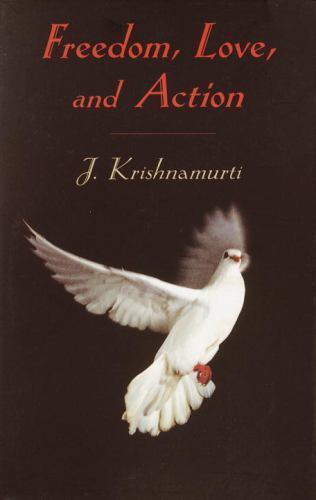Freedom, Love and Action - paperback, J Krishnamurti, 9781570628269