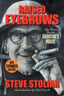Raised Eyebrows - My Years Inside Groucho's House [Expanded Edition]
