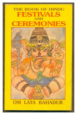 The Book of Hindu Festivals and Ceremonies by Bahadur PB 1995  W1
