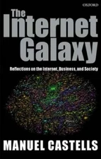 The Internet Galaxy: Reflections on the Internet, Business, and Society: Used