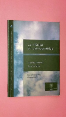 157080 Ricardo Miranda LA MÚSICA EN LATINOAMÉRICA. VOLUMEN 4