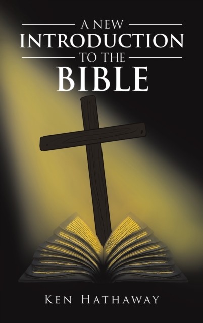 A New Introduction to The Bible by Ken Hathaway (Hardback Book)