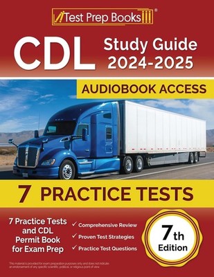 CDL Study Guide 2024-2025: Practice Tests and CDL Permit Book for Exam Prep:...