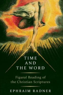 Time and the Word: Figural Reading of the Christian Scriptures, Brand New, Fr...