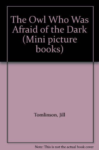 The Owl Who Was Afraid of the Dark (Mini picture books), Tomlinson, Jill, Used;  - Picture 1 of 1