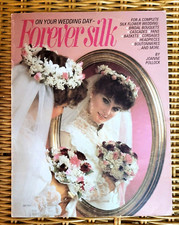 Forever Silk - Vintage 80s Wedding Day Flower Arrangements Bouquets - Craft Book