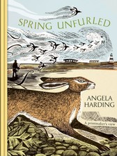 Spring Unfurled by Angela Harding Hardback