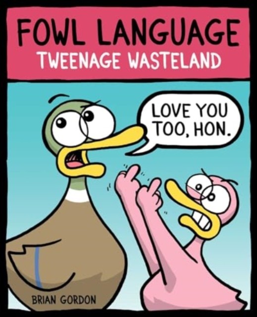 Fowl Language Tweenage Wasteland by Brian Gordon PAPERBACK 9781952126994