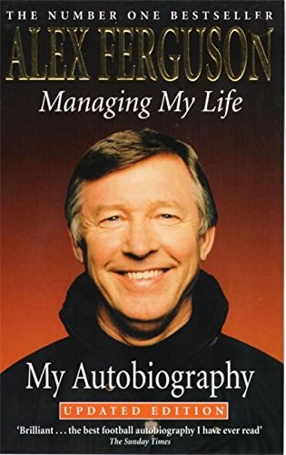 Managing My Life: My Autobiography - Ferguson, Alex