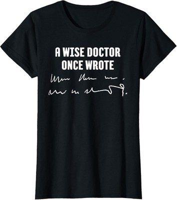 A Wise Doctor Once Wrote Funny Handwriting Ladies' Crewneck T-Shirt
