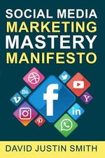 Social Media Marketing Mastery Manifesto by David Justin Smith (English) Paperba