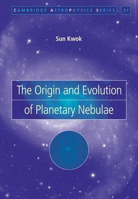 The Origin and Evolution of Planetary Nebulae by Sun Kwok (English) Paperback Bo