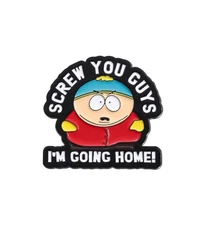 South Park Eric Cartman Pin, With Phrase "Screw you Guys, I’m Going Home” Funny