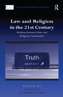 Law and Religion in the 21st Century : Relations Between States and Religious...