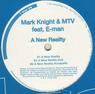 MARK KNIGHT & Mtv - A New REALITY, Feat. E-Man - 1Trax - 2005 - UK - 1 Trax 04