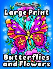 Large Print Butterflies  Flowers Easy Coloring Book