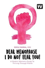 Dear Menopause, I Do Not Fear  - VERY GOOD