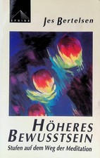 Höheres Bewusstsein : Stufen auf dem Weg der...