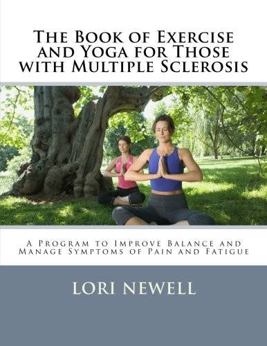 The Book of Exercise and Yoga for Those with Multiple Sclerosis: