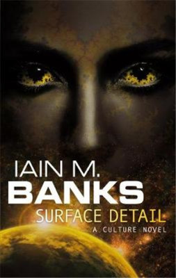 Surface Detail (Culture Novels), Banks, Iain M., Used; Good Book