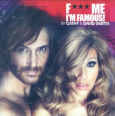 F*** Me I'm Famous! by David Guetta/Cathy & David Guetta