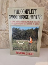 The Complete Smoothbore Hunter By Brook Elliott 1987, Hardcover, Dust Jacket 
