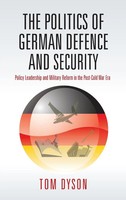 Tom Dyson | The Politics Of German Defence And Security | Buch | Englisch (2008)