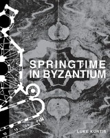 Springtime In Byzantium Luke Kurtis Taschenbuch Kartoniert / Broschiert Englisch