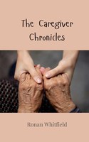 Ronan Whitfield | The Caregiver Chronicles | Taschenbuch | Englisch (2025)