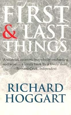 First and Last Things, Hoggart, Richard, Used; Good Book
