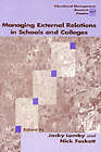 Managing External Relations in Schools and Colleges: International Dimensions by SAGE Publications Ltd (Paperback, 1999)
