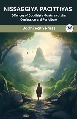 Nissaggiya Pacittiyas (aus Vinaya Pitaka): Straftaten buddhistischer Mönche