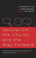 Richard H. Cox (U. A.) | Secularism, The Church, And The Way Forward | Buch