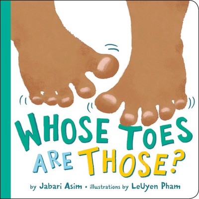 Whose Toes Are Those? - board book Asim, Jabari|Pham, LeUyen