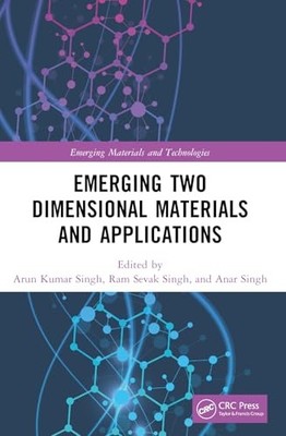 Emerging Two Dimensional Materials and Applications by Arun Kumar Singh NEW
