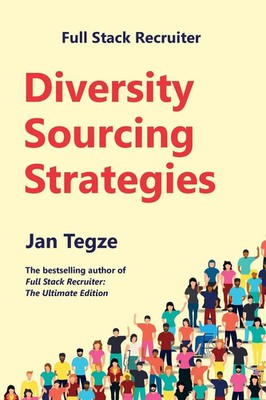 Full Stack Recruiter Diversity Sourcing Strategies Jan Tegze Taschenbuch 2023