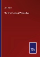 John Ruskin | The Seven Lamps Of Architecture | Taschenbuch | Englisch (2022)