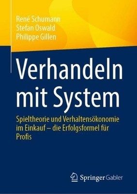 Verhandeln mit System: Spieltheorie und Verhaltens?konomie im Einkauf - die Erfo