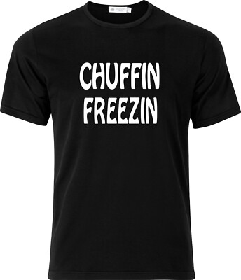 T-Shirt Chuffin Freezin lustig Weihnachten Baumwolle