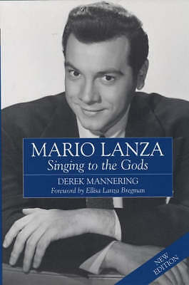 Mario Lanza: Singing to the Gods by Derek Mannering (Paperback, 2006)
