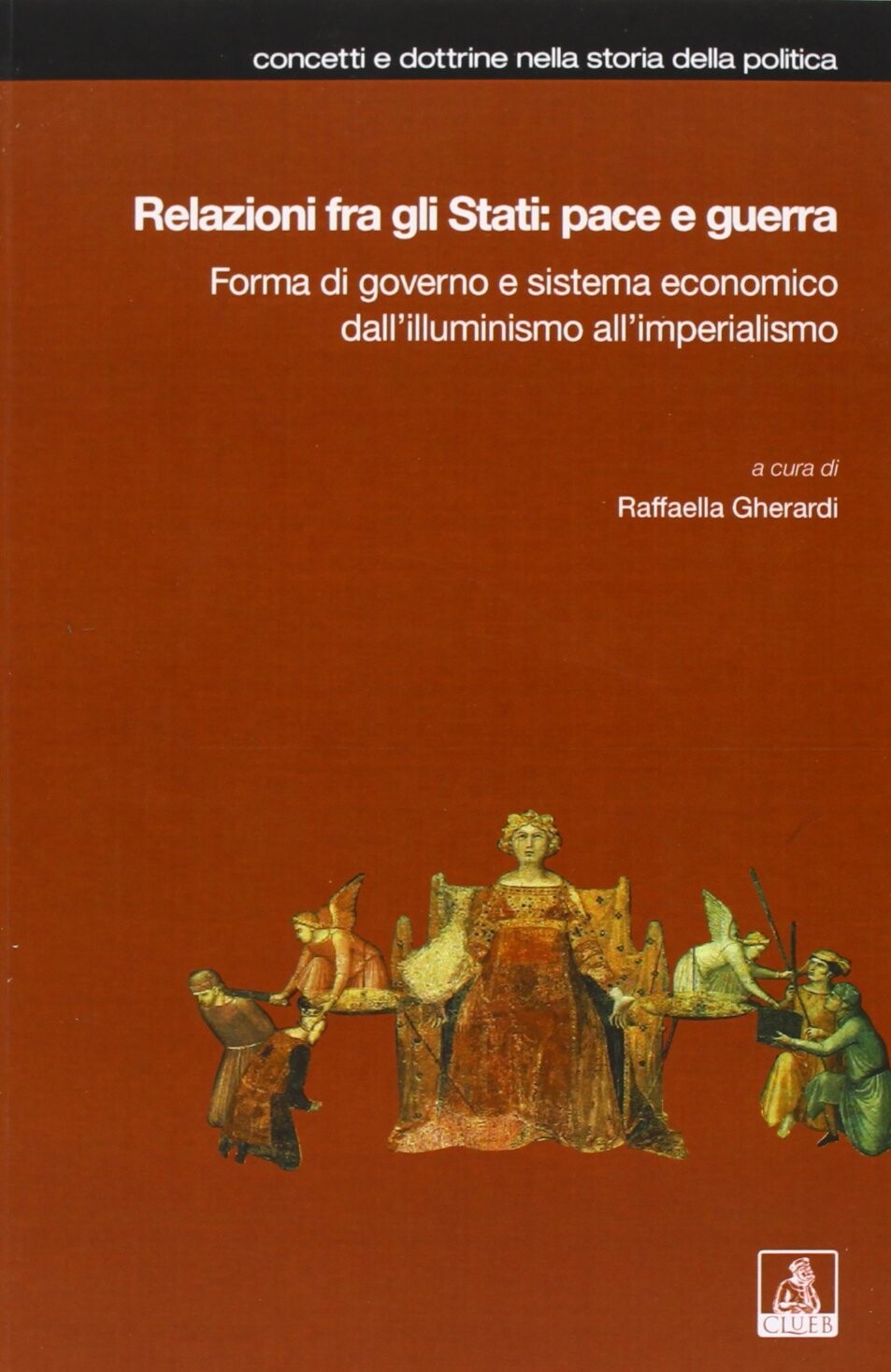 Libri Relazioni Fra Gli Stati: Pace E Guerra. Forma Di Governo E Sistema Economi