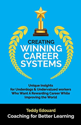 Creating Winning Career Systems -  NEW Teddy Edouard 2021